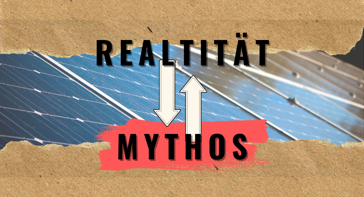 Photovoltaik Irrtümer und Mythen im Realitätscheck