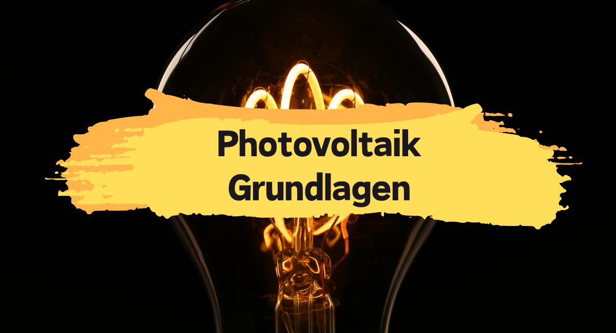 Photovoltaik Grundlagen