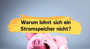 Warum lohnt sich ein Stromspeicher nicht