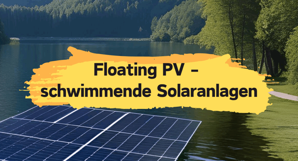 Floating PV - schwimmende Photovoltaikanlage